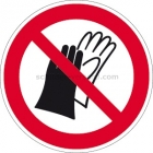 Schutzhandschuhe tragen verboten nach ISO 7010 (P 028)